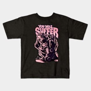 You Will Suffer Kids T-Shirt